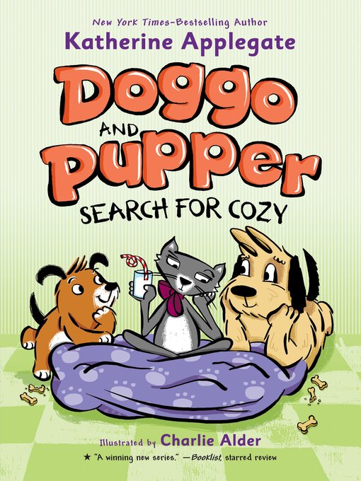 Title details for Doggo and Pupper Search for Cozy by Katherine Applegate - Available